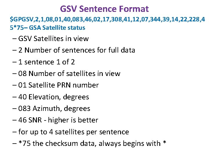 GSV Sentence Format $GPGSV, 2, 1, 08, 01, 40, 083, 46, 02, 17, 308,