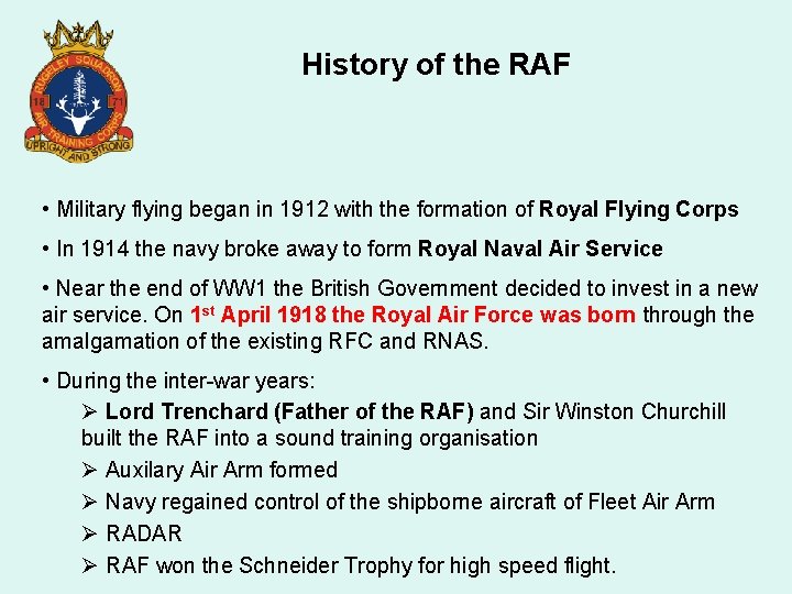 History of the RAF • Military flying began in 1912 with the formation of