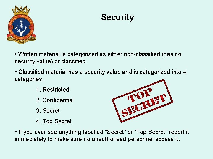 Security • Written material is categorized as either non-classified (has no security value) or