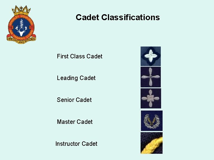 Cadet Classifications First Class Cadet Leading Cadet Senior Cadet Master Cadet Instructor Cadet 