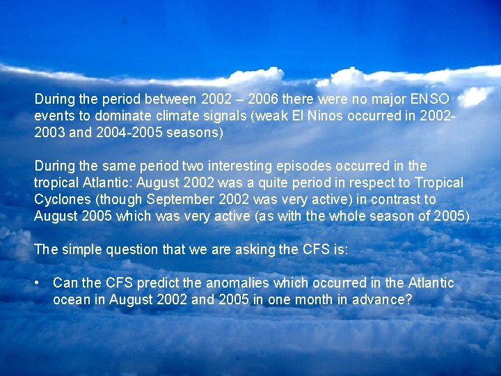 During the period between 2002 – 2006 there were no major ENSO events to