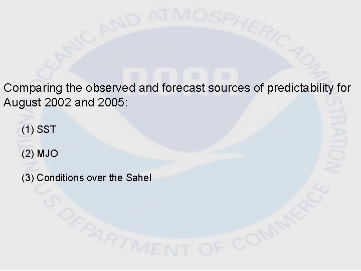 Comparing the observed and forecast sources of predictability for August 2002 and 2005: (1)