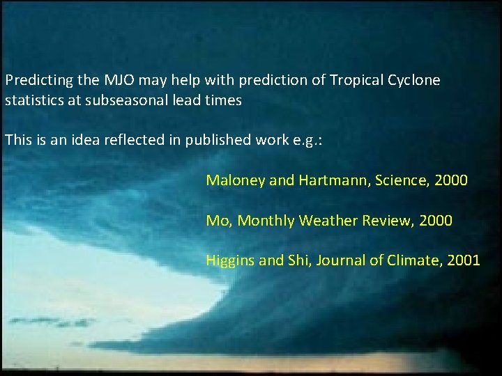 Predicting the MJO may help with prediction of Tropical Cyclone statistics at subseasonal lead