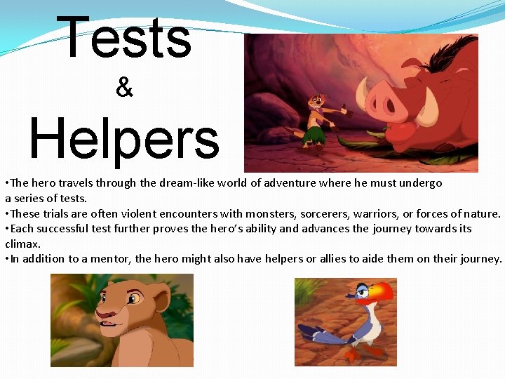 Tests & Helpers • The hero travels through the dream-like world of adventure where