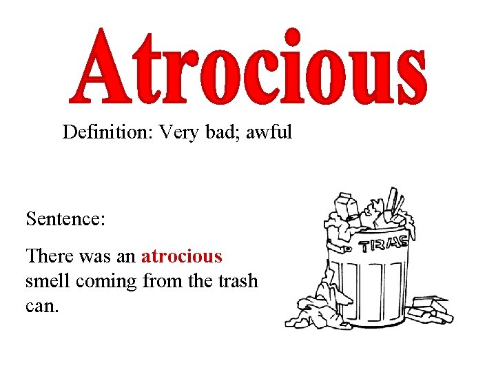 Definition Very bad awful Sentence There was an