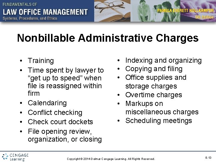 Nonbillable Administrative Charges • Training • Time spent by lawyer to “get up to