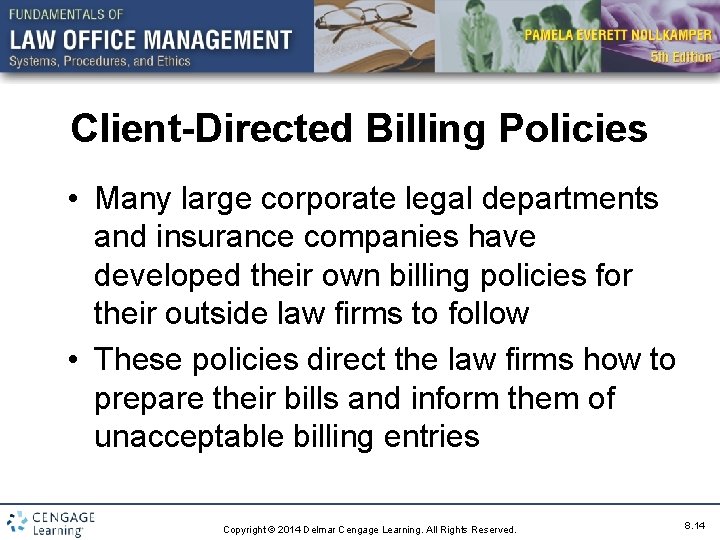 Client-Directed Billing Policies • Many large corporate legal departments and insurance companies have developed