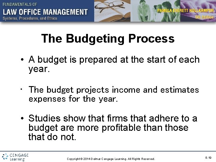 The Budgeting Process • A budget is prepared at the start of each year.