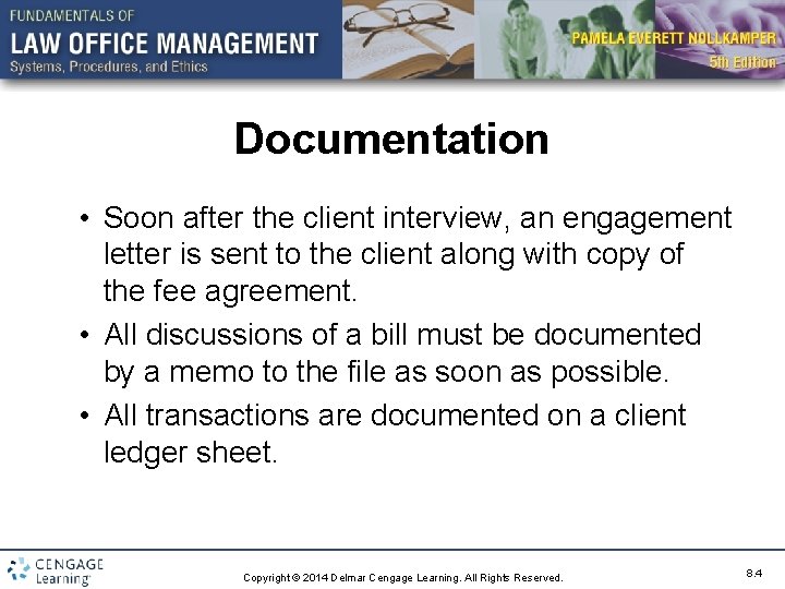 Documentation • Soon after the client interview, an engagement letter is sent to the