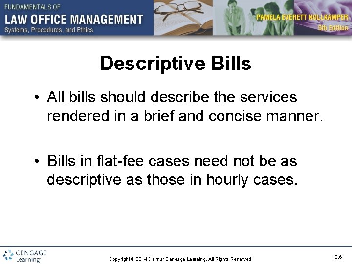 Descriptive Bills • All bills should describe the services rendered in a brief and