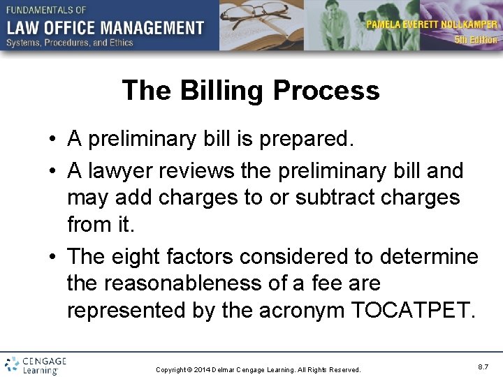 The Billing Process • A preliminary bill is prepared. • A lawyer reviews the
