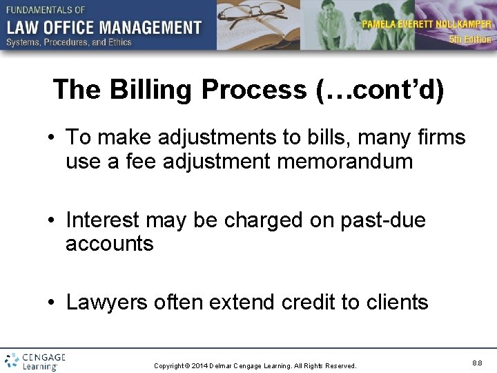 The Billing Process (…cont’d) • To make adjustments to bills, many firms use a