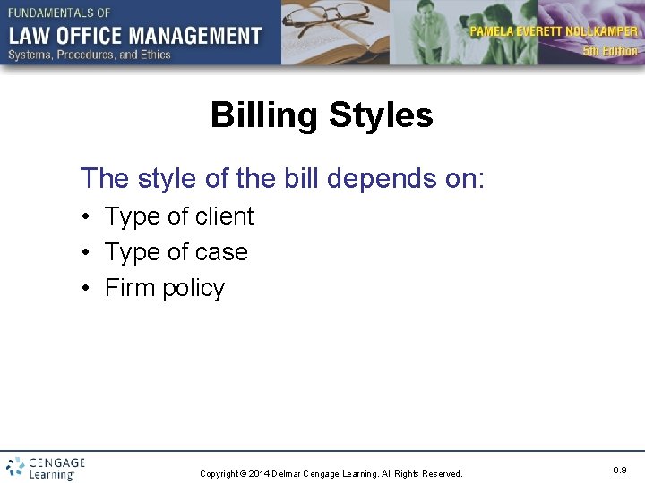 Billing Styles The style of the bill depends on: • Type of client •