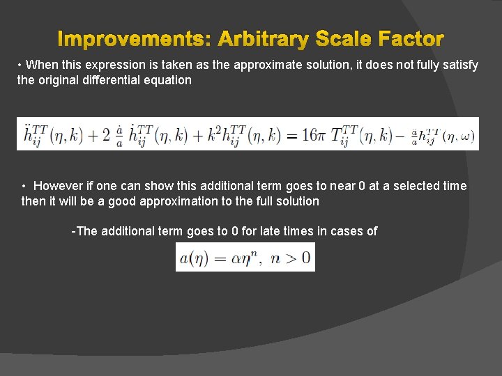 Improvements: Arbitrary Scale Factor • When this expression is taken as the approximate solution,