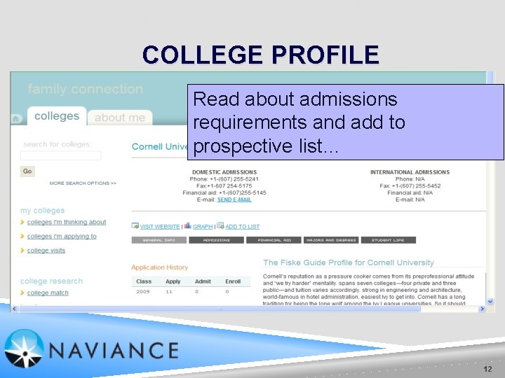 COLLEGE PROFILE Read about admissions requirements and add to prospective list… 12 