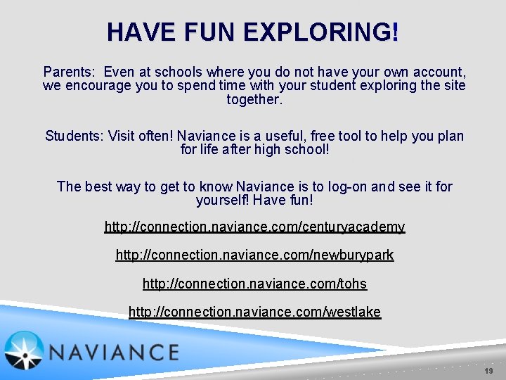 HAVE FUN EXPLORING! Parents: Even at schools where you do not have your own