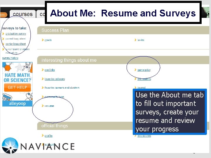 About Me: Resume and Surveys Use the About me tab to fill out important