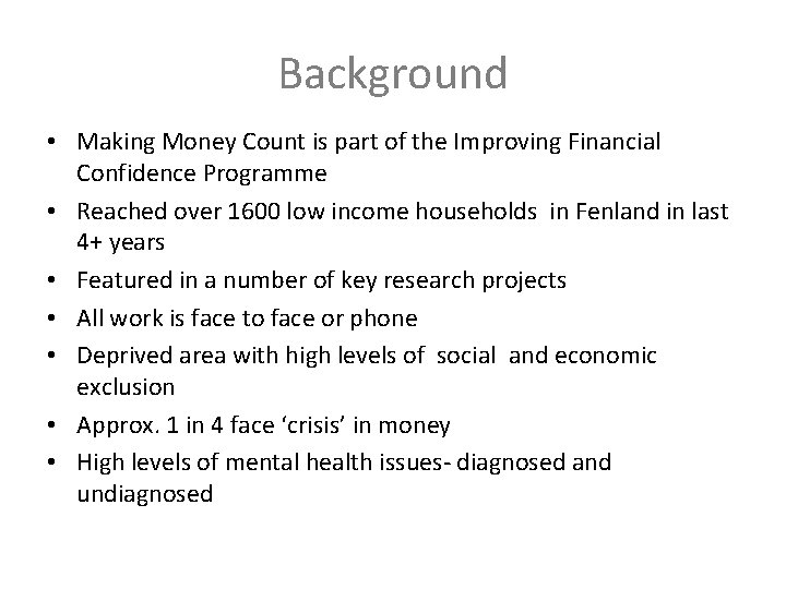 Background • Making Money Count is part of the Improving Financial Confidence Programme •