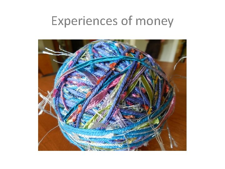 Experiences of money 