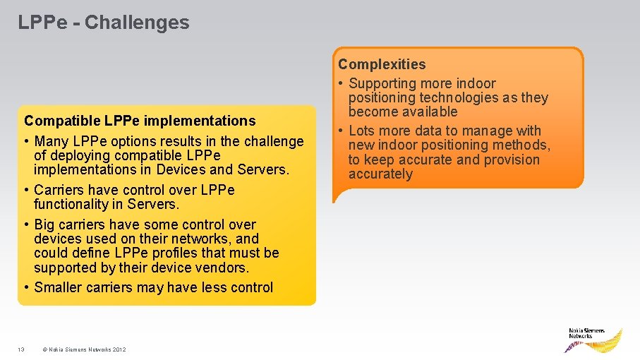 LPPe - Challenges Compatible LPPe implementations • Many LPPe options results in the challenge