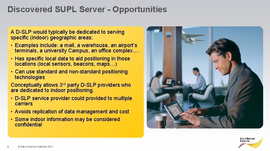 Discovered SUPL Server - Opportunities A D-SLP would typically be dedicated to serving specific
