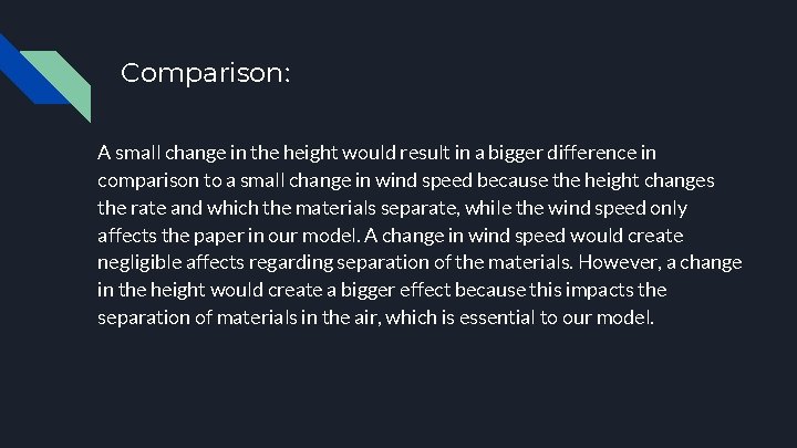 Comparison: A small change in the height would result in a bigger difference in
