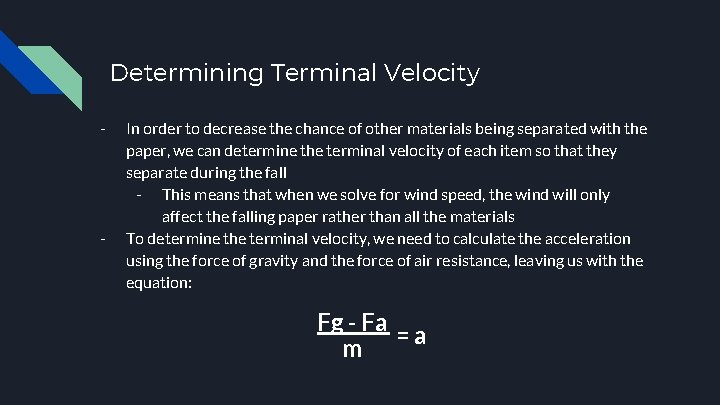 Determining Terminal Velocity - - In order to decrease the chance of other materials