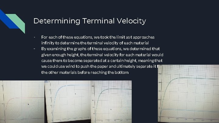 Determining Terminal Velocity - - For each of these equations, we took the limit