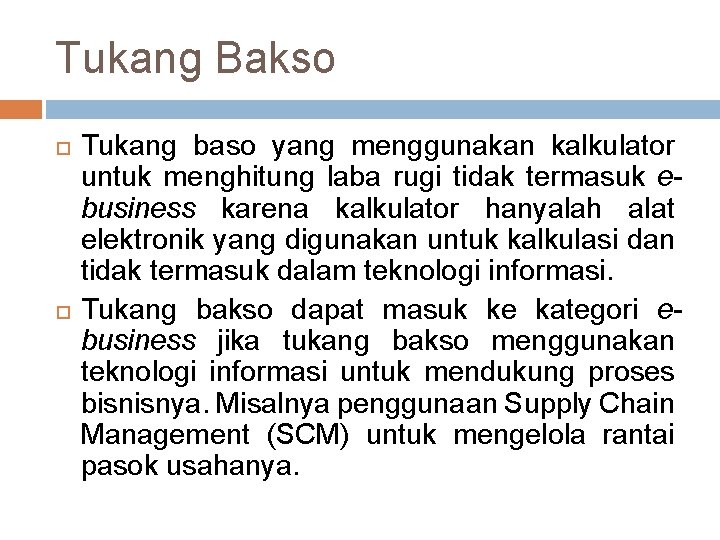 Tukang Bakso Tukang baso yang menggunakan kalkulator untuk menghitung laba rugi tidak termasuk ebusiness Tukang Bakso Tukang baso yang menggunakan kalkulator untuk menghitung laba rugi tidak termasuk ebusiness