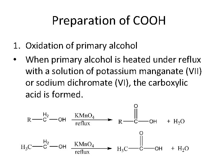 Preparation of COOH 1. Oxidation of primary alcohol • When primary alcohol is heated