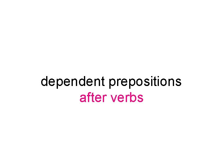 dependent prepositions after verbs 