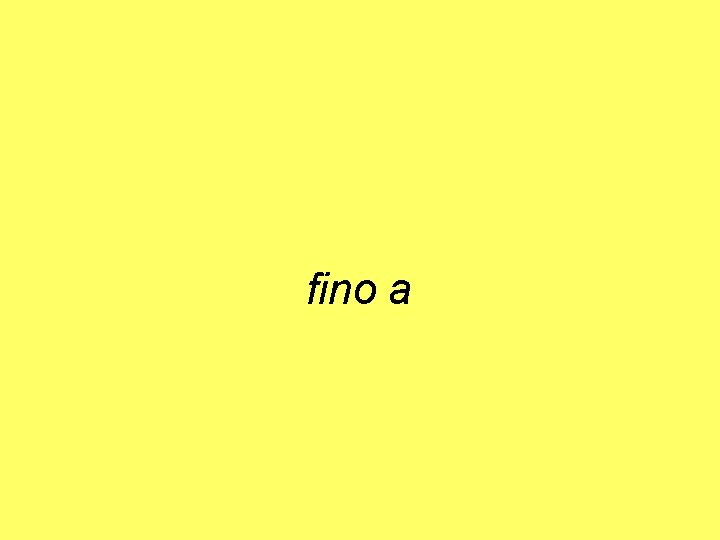 fino a 