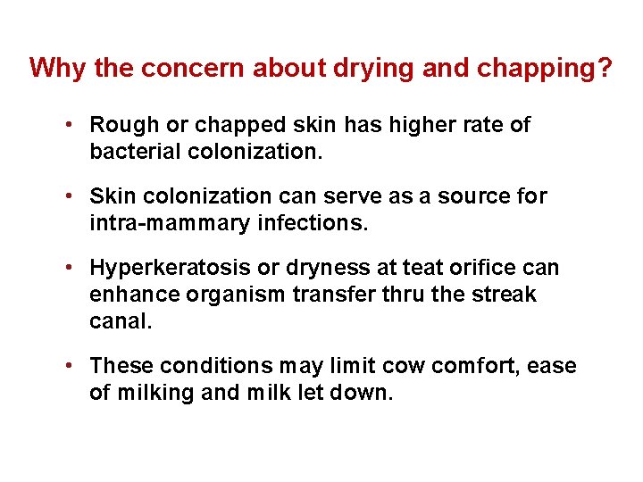 Why the concern about drying and chapping? • Rough or chapped skin has higher