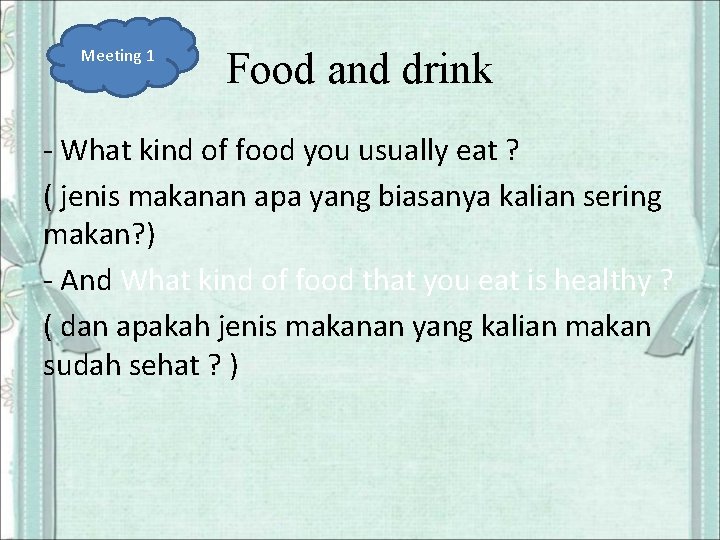 Meeting 1 Food and drink - What kind of food you usually eat ?