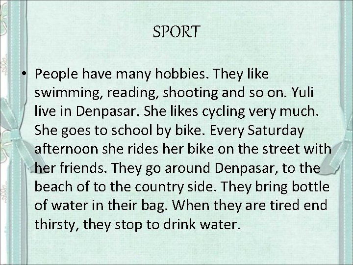 SPORT • People have many hobbies. They like swimming, reading, shooting and so on.