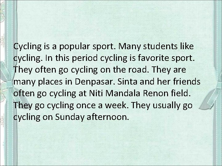 Cycling is a popular sport. Many students like cycling. In this period cycling is