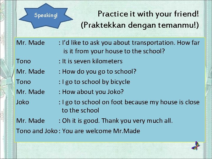 Speaking! Mr. Made Practice it with your friend! (Praktekkan dengan temanmu!) : I’d like