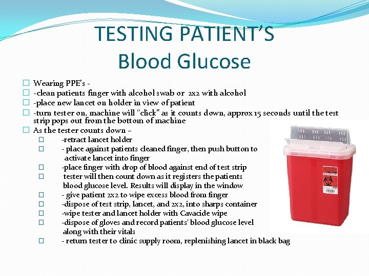 TESTING PATIENT’S Blood Glucose Wearing PPE’s - -clean patients finger with alcohol swab or