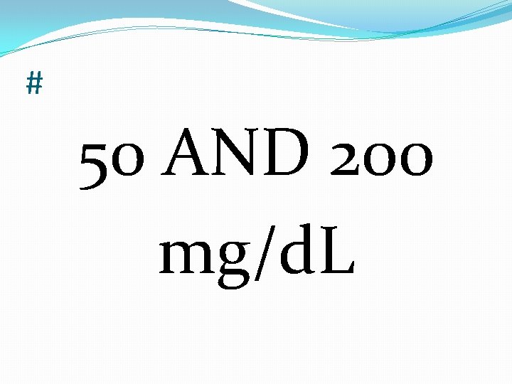 # 50 AND 200 mg/d. L 