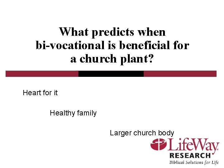 What predicts when bi-vocational is beneficial for a church plant? Heart for it Healthy