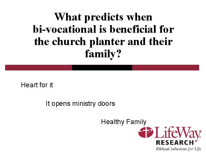 What predicts when bi-vocational is beneficial for the church planter and their family? Heart