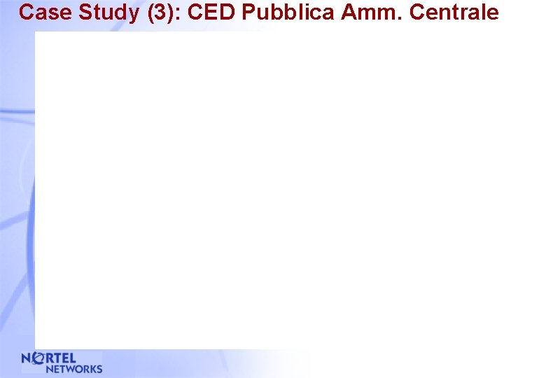 Case Study (3): CED Pubblica Amm. Centrale 42 