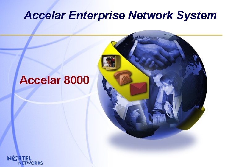 Accelar Enterprise Network System Accelar 8000 43 