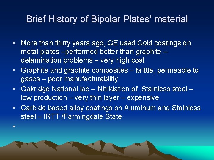 Brief History of Bipolar Plates’ material • More than thirty years ago, GE used