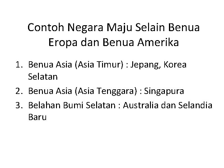 Contoh Negara Maju Selain Benua Eropa dan Benua Amerika 1. Benua Asia (Asia Timur)