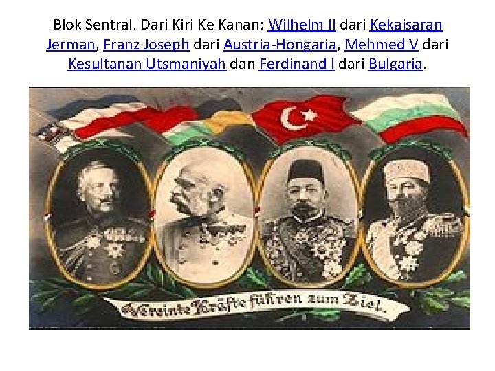 Blok Sentral. Dari Kiri Ke Kanan: Wilhelm II dari Kekaisaran Jerman, Franz Joseph dari