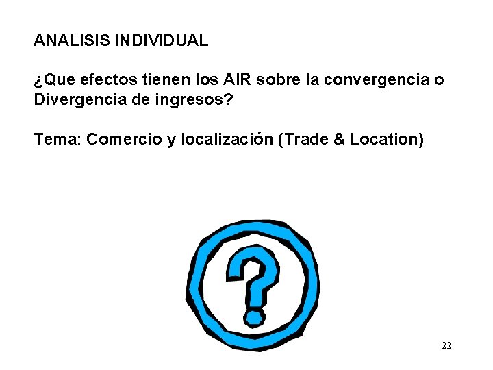 ANALISIS INDIVIDUAL ¿Que efectos tienen los AIR sobre la convergencia o Divergencia de ingresos?
