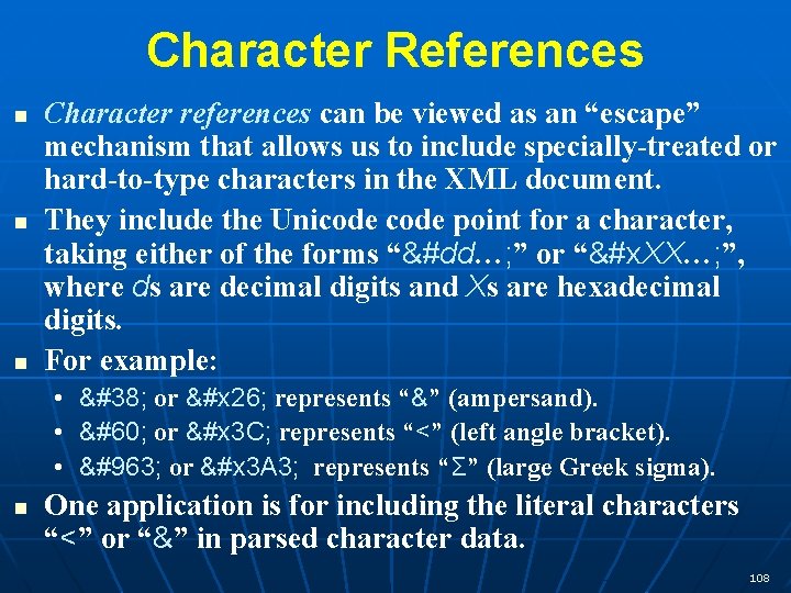 Character References n n n Character references can be viewed as an “escape” mechanism