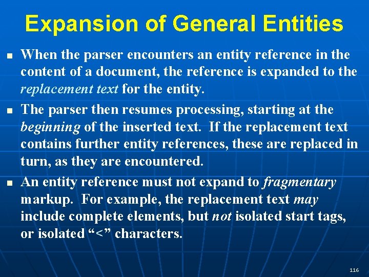Expansion of General Entities n n n When the parser encounters an entity reference