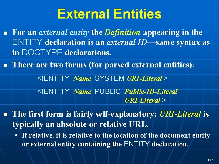 External Entities n n For an external entity the Definition appearing in the ENTITY